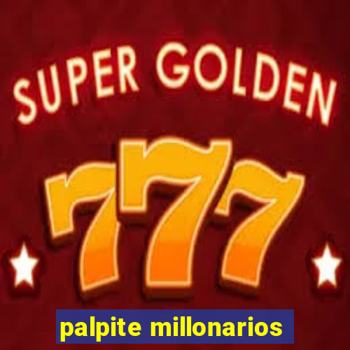 palpite millonarios